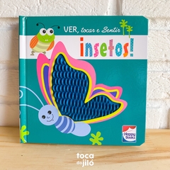 VER, TOCAR E SENTIR - INSETOS!