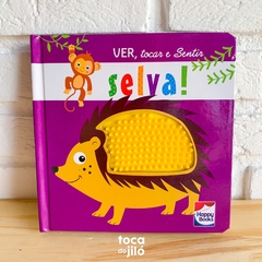 VER, TOCAR E SENTIR - SELVA!