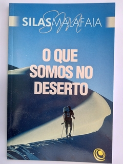 LIVRO O QUE SOMOS NO DESERTO - SILAS MALAFAIA