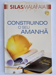 LIVRO CONSTRUINDO O SEU AMANHÃ - SILAS MALAFAIA