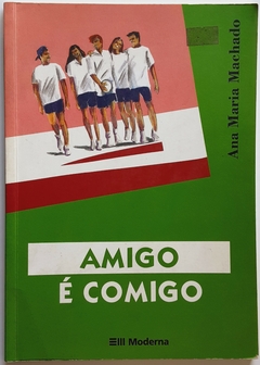 Livro Amigo É Comigo - Ana Maria Machado