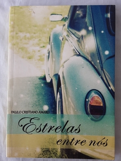 Livro Estrelas Entre Nós - Paulo Cristiano Amaro