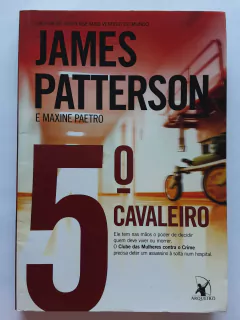 LIVRO 5° CAVALEIRO - JAMES PATTERSON E MAXINE PAETRO