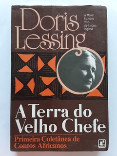 LIVRO A TERRA DO VELHO CHEFE - DORIS LESSING