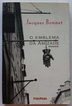 LIVRO O EMBLEMA DA AMIZADE - JACQUES BONNET
