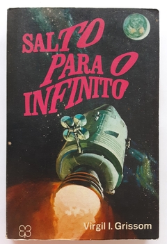 LIVRO SALTO PARA O INFINITO - VIRGIL I. GRISSOM