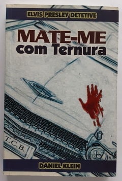 LIVRO MATE-ME COM TERNURA - DANIEL KLEIN
