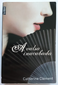 LIVRO A VALSA INACABADA - CATHERINE CLÉMENT