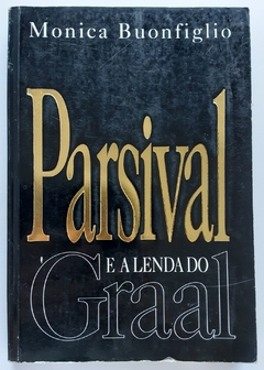 Livro Parsival E A Lenda Do Graal - Monica Buonfiglio