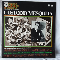 LP CUSTÓDIO MESQUITA (1971) - COLEÇÃO HISTÓRIA DA MPB