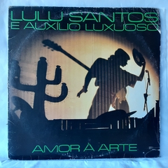 LP LULU SANTOS E AUXÍLIO LUXUOSO - AMOR À ARTE