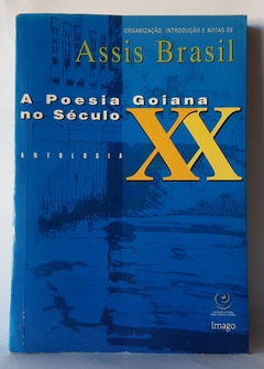 LIVRO A POESIA GOIANA NO SÉCULO XX - ASSIS BRASIL