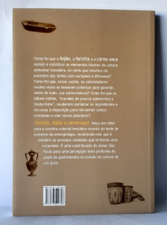 LIVRO FARINHA, FEIJÃO E CARNE-SECA UM TRIPÉ CULINÁRIO NO BRASIL COLONIAL - PAULA PINTO E SILVA - comprar online
