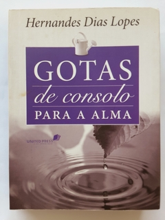 LIVRO GOTAS DE CONSOLO PARA A ALMA - HERNANDES DIAS LOPES