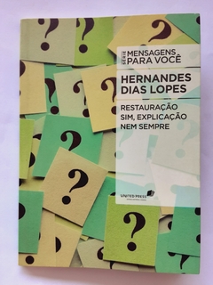 LIVRO RESTAURAÇÃO SIM, EXPLICAÇÃO NEM SEMPRE - HERNANDES DIAS LOPES