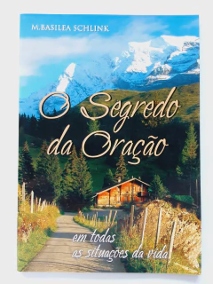 LIVRO O SEGREDO DA ORAÇÃO - M. BASILEA SHLINK