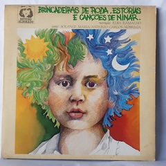 LP BRINCADEIRAS DE RODA, ESTÓRIAS E CANÇÕES - ELBA RAMALHO, SOLANGE MARIA E ANTONIO CARLOS NÓBREGA