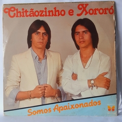 LP CHITÃOZINHO E XOROXÓ - SOMOS APAIXONADOS (1982)