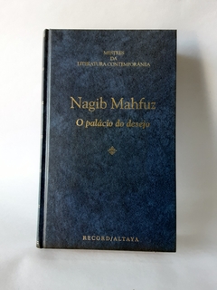 LIVRO O PALÁCIO DO DESEJO - NAGIB MAHFUZ - CAPA DURA (COLEÇÃO MESTRES DA LITERATURA CONTEMPORÂNEA)