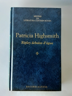 LIVRO RIPLEY DEBAIXO D'ÁGUA - PATRICIA HIGHSMITH - CAPA DURA (COLEÇÃO MESTRES DA LITERATURA CONTEMPORÂNEA)
