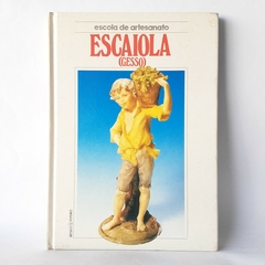 Livro Escaiola (gesso) - Coleção Escola De Artesanato