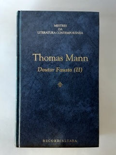 LIVRO DOUTOR FAUSTO (II) - THOMAS MANN - CAPA DURA (COLEÇÃO MESTRES DA LITERATURA CONTEMPORÂNEA)