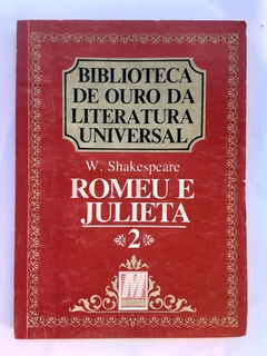 LIVRO ROMEU E JULIETA - W. SHAKESPEARE - COLEÇÃO BIBLIOTECA DE OURO DA LITERATURA UNIVERSAL