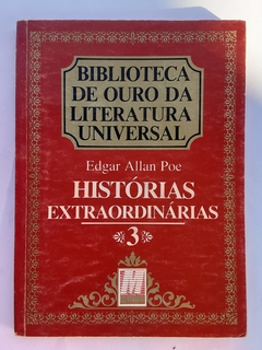 LIVRO HISTÓRIAS EXTRAORDINÁRIAS - EDGAR ALLAN POE - COLEÇÃO BIBLIOTECA DE OURO DA LITERATURA UNIVERSAL