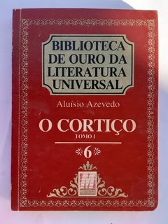 LIVRO O CORTIÇO TOMO I - ALUÍSIO AZEVEDO - COLEÇÃO BIBLIOTECA DE OURO DA LITERATURA UNIVERSAL