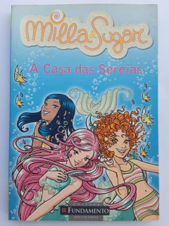 LIVRO MILLA E SUGAR - A CASA DAS SEREIAS