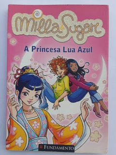 LIVRO MILLA E SUGAR - A PRINCESA LUA AZUL