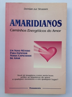 LIVRO AMARIDIANOS - CAMINHOS ENERGÉTICOS DO AMOR - DEMIAN ZUR STRASSEN