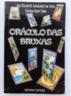 LIVRO ORÁCULO DAS BRUXAS - ANA ELIZABETH CAVALCANTI DA COSTA E TATIANA KAORI YANO