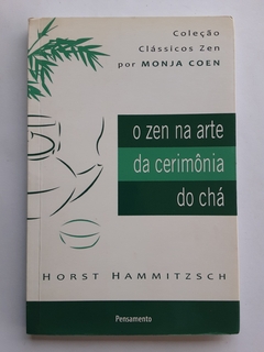 LIVRO O ZEN NA ARTE DA CERIMÔNIA DO CHÁ - HORST HAMMITZSCH