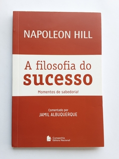 LIVRO A FILOSOFIA DO SUCESSO MOMENTOS DE SABEDORIA! - NAPOLEON HILL COMENTADO POR JAMIL ALBUQUERQUE