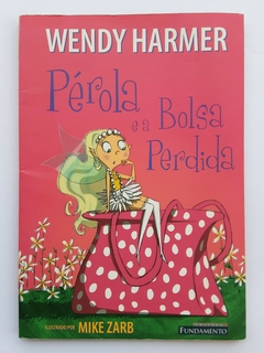 LIVRO PÉROLA E A BOLSA PERDIDA - WENDY HARMER