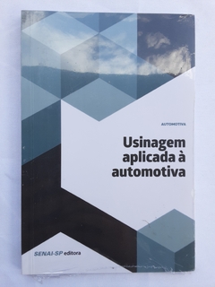 LIVRO USINAGEM APLICADA À AUTOMOTIVA - EDITORA SENAI - comprar online