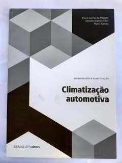 LIVRO CLIMATIZAÇÃO AUTOMOTIVA - REFRIGERAÇÃO E CLIMATIZAÇÃO - FLÁVIO GOMES DE MACEDO, GERALDO ARANTES FILHO E MÁRIO KURODA - comprar online