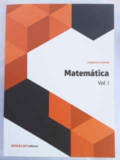 LIVRO MATEMÁTICA VOL. 1 - CURRÍCULO COMUM - EDITORA SENAI - comprar online