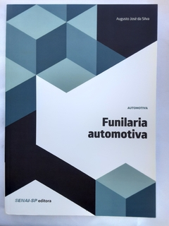 LIVRO FUNILARIA AUTOMOTIVA - AUGUSTO JOSÉ DA SILVA - EDITORA SENAI - comprar online