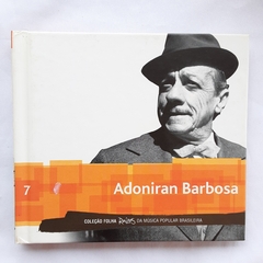 CD ADONIRAN BARBOSA - COLEÇÃO FOLHA RAÍZES DA MÚSICA POPULAR BRASILEIRA - VOL 7 - comprar online