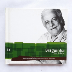 CD BRAGINHA JOÃO DE BARRO - COLEÇÃO FOLHA RAÍZES DA MÚSICA POPULAR BRASILEIRA - VOL 13 - comprar online