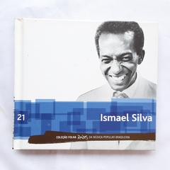 CD ISMAEL SILVA - COLEÇÃO FOLHA RAÍZES DA MÚSICA POPULAR BRASILEIRA - VOL 21 - comprar online