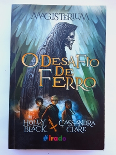 LIVRO O DESAFIO DE FERRO - MAGISTERIUM - HOLLY BLACK E CASSANDRA CLARE - comprar online
