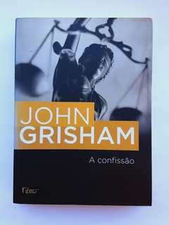 LIVRO A CONFISSÃO - JOHN GRISHAM - comprar online