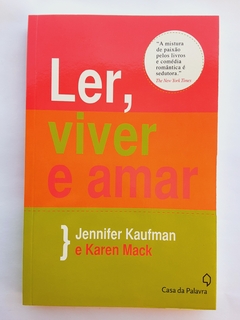 LIVRO LER, VIVER E AMAR - JENNIFER KAUFMAN E KAREN MACK - comprar online