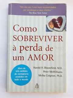 LIVRO COMO SOBREVIVER À PERDA DE UM AMOR - HAROLD H. BLOOMFIELD - comprar online