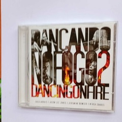 CD Dançando no Fogo 2 - Fred Arrais, Jason Lee Jones, Jeremiah Browser , Nivea Soares (duplo)