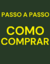 PASSO A PASSO: COMO COMPRAR