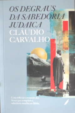 Degraus da Sabedoria | CLÁUDIO CARVALHO